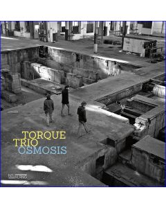 Torque Trio • Osmosis CD