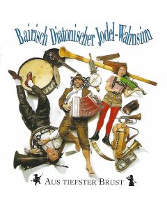 Bairisch Diatonischer Jodel-Wahnsinn • Aus tiefster Brust CD