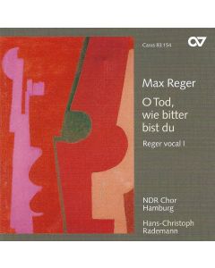 Max Reger (1873-1916) • O Tod, wie bitter bist du CD