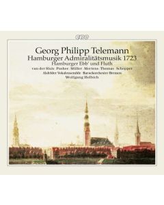 Georg Philipp Telemann (1681-1767) • Hamburger Admiralitätsmusik 1723 2 CDs