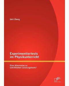Ueli Zberg • Experimentiertests im Physikunterricht