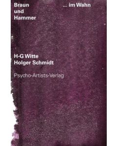 Heinz-Gerhard Witte & Holger Schmidt • Braun und Hammer ...im Wahn