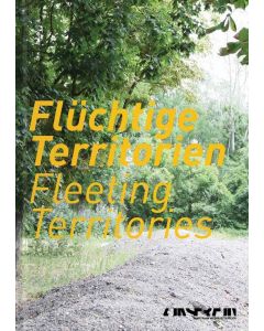 Flüchtige Territorien • Fleeting Teritories