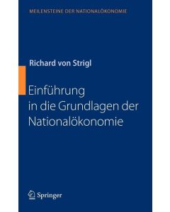 Richard Strigl • Einführung in die Grundlagen der Nationalökonomie
