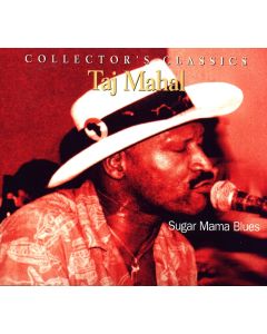 Taj Mahal • Sugar Mama Blues CD