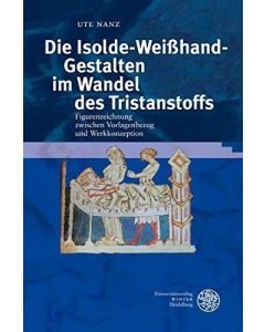 Ute Nanz • Die Isolde-Weißhand-Gestalten im Wandel des Tristanstoffs