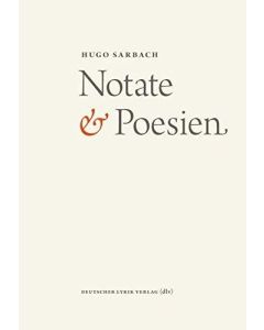Hugo Sarbach • Notate & Poesien