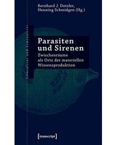 Parasiten und Sirenen • Zwischenräume als Orte der materiellen Wissensproduktion