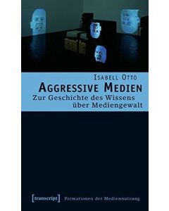 Isabell Otto • Aggressive Medien