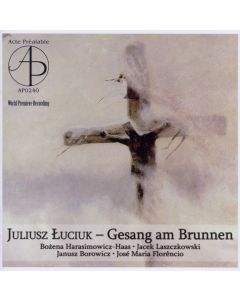 Juliusz Luciuk • Gesang am Brunnen CD