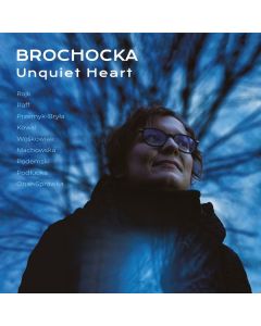 Katarzyna Brochocka - Werke - "Unquiet Heart" CD