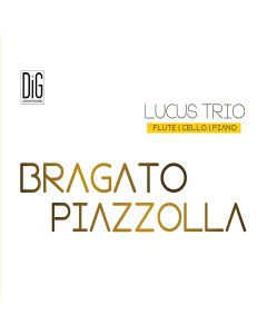 Lucus Trio • Bragato Piazzolla CD