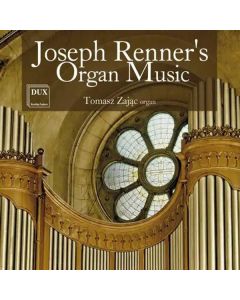 Joseph Renner jun. (1868-1934) - Orgelwerke CD