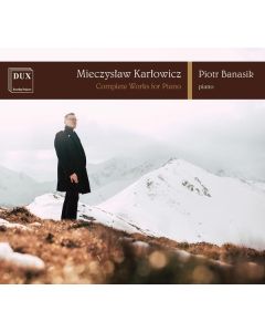 Mieczyslaw Karlowicz (1876-1909) - Sämtliche Klavierwerke CD