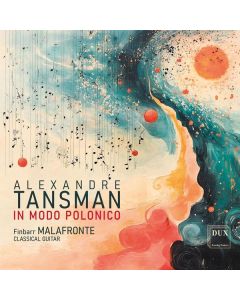 Alexandre Tansman (1897-1986) - Gitarrenwerke "In Modo Polonico" CD