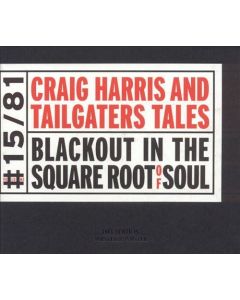 Craig Harris and Tailgaters Tales • Blackout in the Square Root of Soul CD
