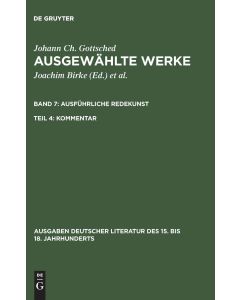 Johann Ch. Gottsched • Ausgewählte Werke: Ausführliche Redekunst. Kommentar