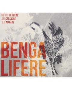 Matthieu Lebrun, Jordi Cassagne, Julen Achiary • Bengalifère CD