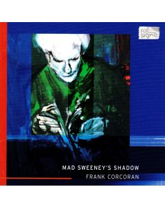 Frank Corcoran - Mad Sweeney's Shadow CD