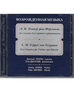 Ludwig-Wilhelm Tepper de Ferguson (1768-1838) • Zwei Sonaten für Violine und Klavier CD