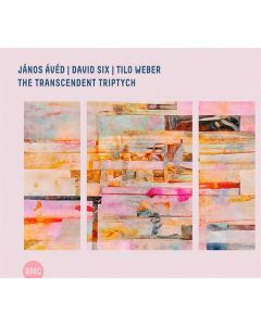János Ávéd, David Six & Tilo Weber - The Transcendent Triptych CD