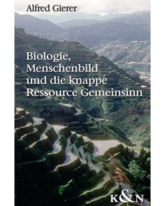 Alfred Gierer • Biologie, Menschenbild und die knappe Resource Gemeinsinn