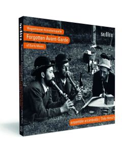 Bogenhauser Künstlerkapelle • Forgotten Avant-Garde of Early Music CD