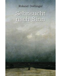 Roland Dollinger • Sehnsucht nach Sinn