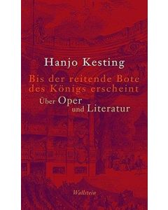 Hanjo Kesting • Bis der reitende Bote des Königs erscheint