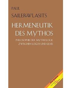 Paul Sailer-Wlasits • Hermeneutik des Mythos