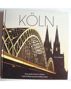 Köln • Eine große Stadt in Bildern