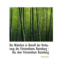 Anonymous • Die Wahrheit in Betreff der Verfassung des Fürstenthums Ratzeburg