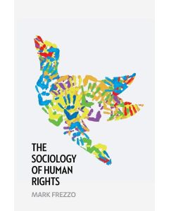 Mark Frezzo • The Sociology of Human Rights