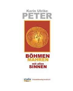 Karin Ulrike Peter • Böhmen, Mähren mit allen Sinnen