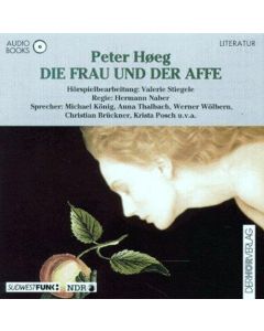 Peter Hoeg • Die Frau und der Affe 2 CDs