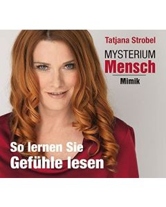Tatjana Strobel • So lernen Sie Gefühle lesen CD