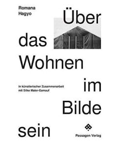 Romana Hagyo • Über das Wohnen im Bilde sein