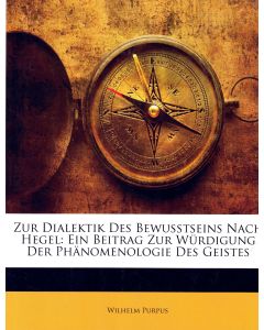 Wilhelm Purpus • Zur Dialektik des Bewußtseins nach Hegel