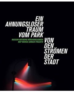 Ein ahnungsloser Traum vom Park • Von den Strömen der Stadt