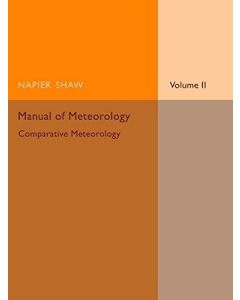 Napier Shaw • Manual of Meteorology | Volume II