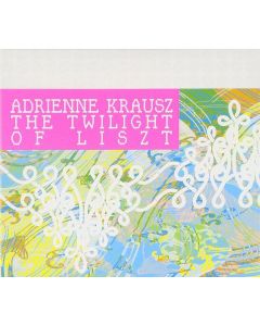 Adrienne Krausz • The Twilight of Liszt CD