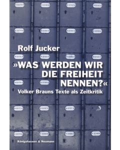 Rolf Jucker • Was werden wir die Freiheit nennen?