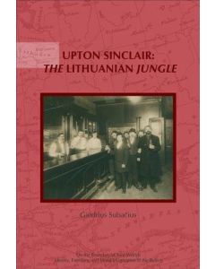 Giedrius Subacius • Upton Sinclair: The Lithuanian Jungle