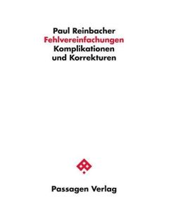 Paul Reinbacher • Fehlvereinfachungen