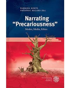 Narrating "Precariousness" • Modes, Media, Ethics