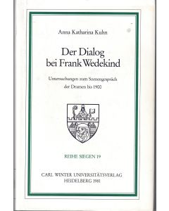 Anna Katharina Kuhn • Der Dialog bei Frank Wedekind