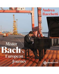 Andrea Bacchetti • Mister Bach's European Journey CD