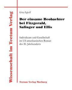 Götz Egloff • Der einsame Beobachter bei Fitzgerald, Salinger und Ellis