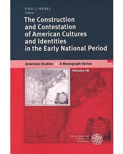 The Construction and Contestation of American Cultures and Identities in the Early National Period