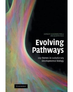 Evolving Pathways • Key Themes in Evolutionary Developmental Biology